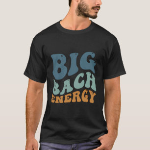 Big Bach Energy Bachelorette-Engagement-Partei T-Shirt