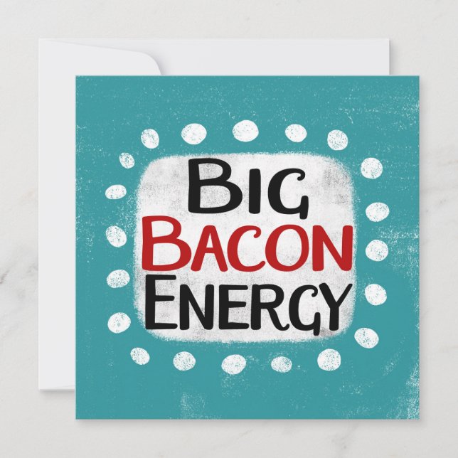 Big Bacon Energy Grußkarte Karte (Vorderseite)