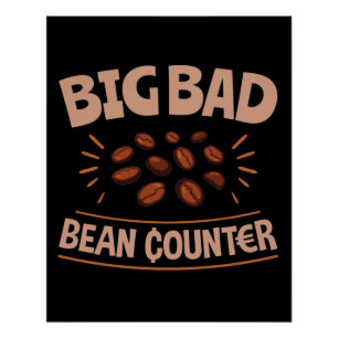 Big Bad Bean Counter Funny Accounting CPA Poster