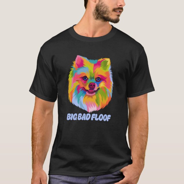 Big Bad Floof Pomeranian Pom Pom Humor Dog T-Shirt (Vorderseite)