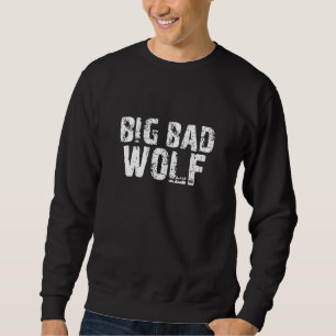 Big Bad und Wolf Wolves Werewolf Cooler Hund Sweatshirt