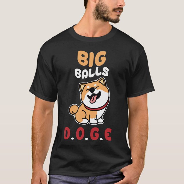 Big Balls DOGE DOGE Funny T-Shirt (Vorderseite)
