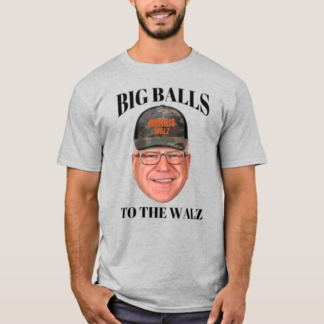 Big Balls to Walz - Tim Walz T-Shirt (Vorderseite)