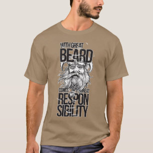 Big Bard bringt große Verantwortung T-Shirt
