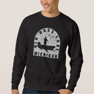 Big Bass Lake Fischen Michigan Sweatshirt