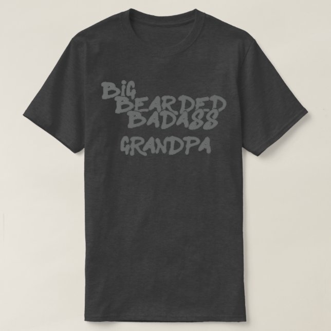 Big Bearded Badass Grandpa Classic TShirt (Design vorne)