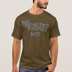 Big Bearded Badass T-Shirt