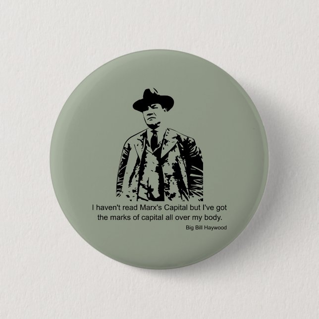 Big Bill Haywood Zitat Button (Vorderseite)