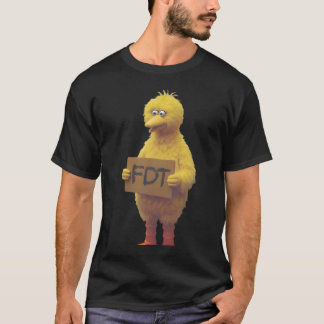 Big Bird Protest - FDT Meme T-Shirt