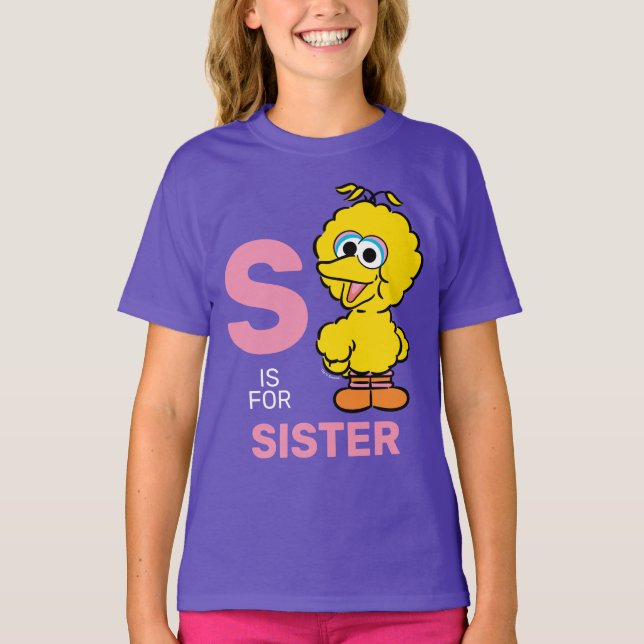Big Bird | S ist für Sister T-Shirt (Vorderseite)