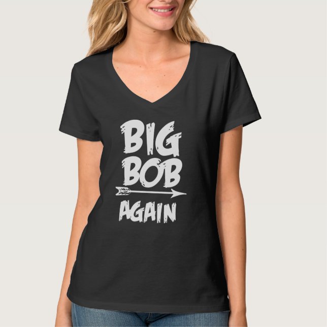 Big Bob Again for Boys with Arrow  Fathers Day T-Shirt (Vorderseite)