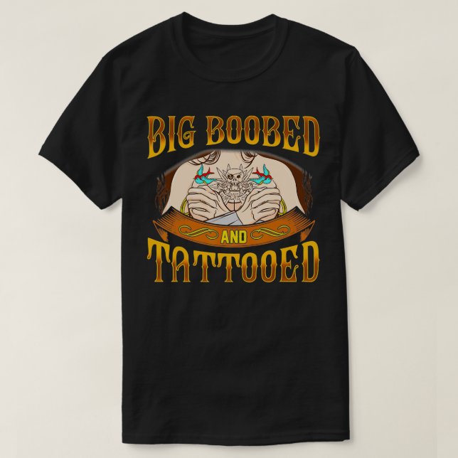 Big Boobed und Tattooed Sey Frauen Lieben Tattoo H T-Shirt (Design vorne)