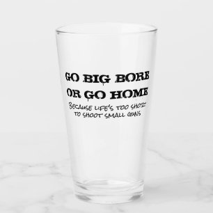 Big Bore oder Go Zuhause Pint Glass Glas