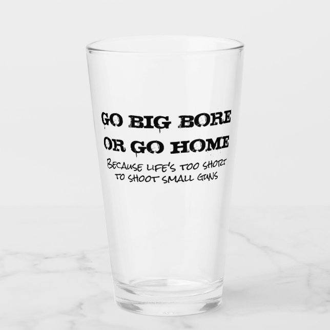 Big Bore oder Go Zuhause Pint Glass Glas (Vorderseite)
