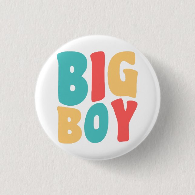 Big Boy Funny Sayings Kids Toddler  Button (Vorderseite)