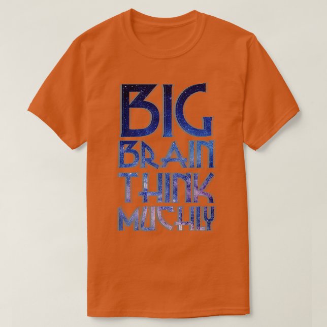 BIG BRAIN DENKT MUCHLY T-Shirt (Design vorne)