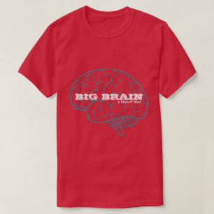 BIG BRAIN - Ein MisterP-Shirt T-Shirt