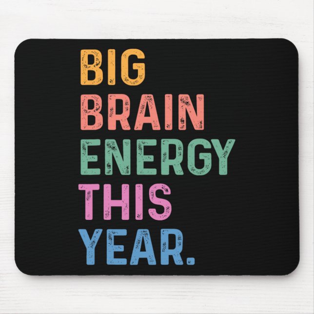 Big Brain Energy This Year Funny Byck To School Te Mousepad (Vorne)