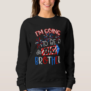Big Brother 4. Juli Feuerwerk Schwangerschaft Anno Sweatshirt