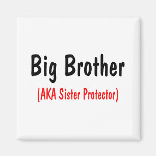 Big Brother (AKA Sister Protector) Magnet