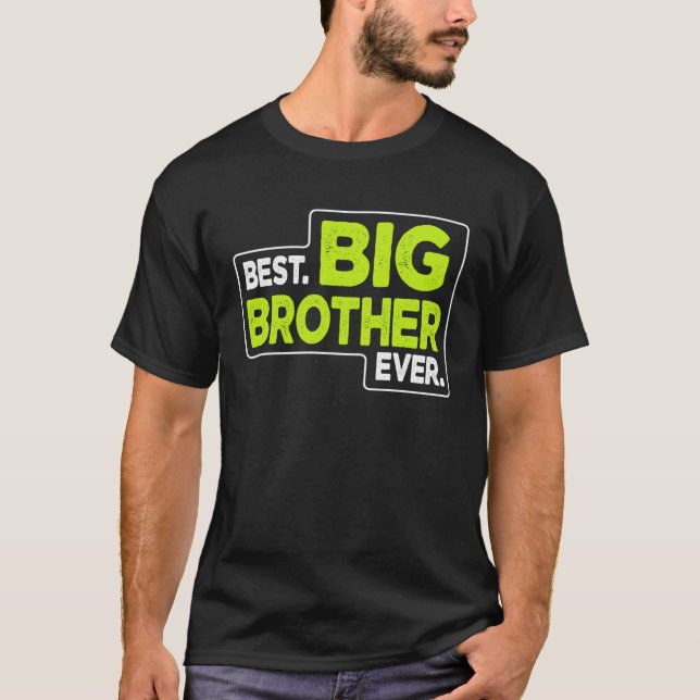 Big Brother Best Big Brother Ever T-Shirt (Vorderseite)