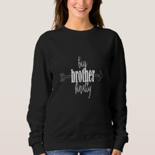 Big Brother endlich ältere Bruder Sweatshirt