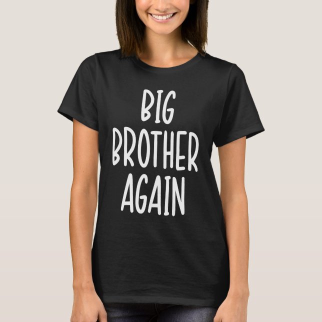 Big Brother Endlich Neuheit für Jungs & Ältere Bro T-Shirt (Vorderseite)