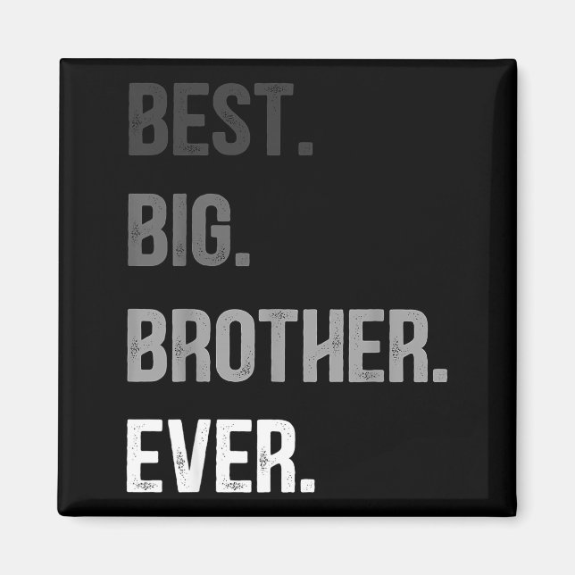 Big Brother Ever Teenager Older Sibling For Boys K Magnet (Vorne)