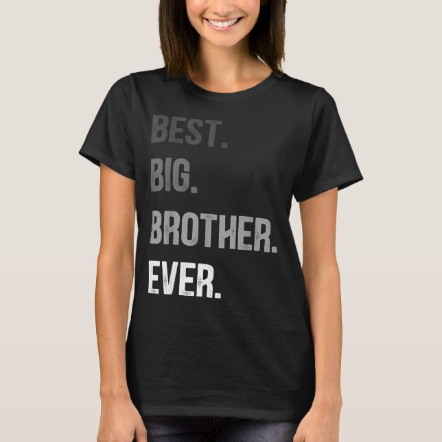 Big Brother Ever Teenager Older Sibling For Boys K T-Shirt (Vorderseite)