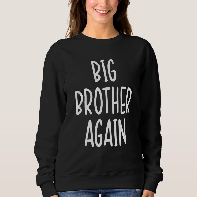Big Brother Finally for Boys & Older Brothers Sweatshirt (Vorderseite)