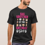 Big Brother of the Birthday Girl Dog Paw Bday Part T-Shirt<br><div class="desc">Große Brüder des Geburtstagskinder Hundeschlitten Party.</div>
