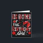 Big Brother of the Birthday Girl Ladybug Big Broth Karte<br><div class="desc">Big Brother of the Birthday Girl Ladybug Big Brother Bug T - Shirt.png</div>
