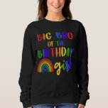 Big Brother Of The Birthday Girl Rainbow Birthday Sweatshirt<br><div class="desc">Große Brüder des Geburtstagskämmers Regenbogen Birthday Matching</div>