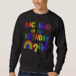 Big Brother Of The Birthday Girl Rainbow Birthday Sweatshirt<br><div class="desc">Große Brüder des Geburtstagskämmers Regenbogen Birthday Matching</div>