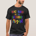 Big Brother Of The Birthday Girl Rainbow Birthday T-Shirt<br><div class="desc">Große Brüder des Geburtstagskämmers Regenbogen Birthday Matching</div>
