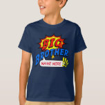 Big Brother Superhero Custom T-Shirt<br><div class="desc">Ich bin der große Bruder und ich bin ein Superheld! Personalisieren Sie den individuelle Name Ihres Kindes und fügen Sie ihn hinzu.</div>