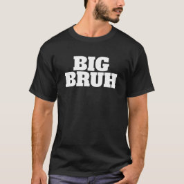 Big Bruh Brother Sibling Dark T - Shirt T-Shirt