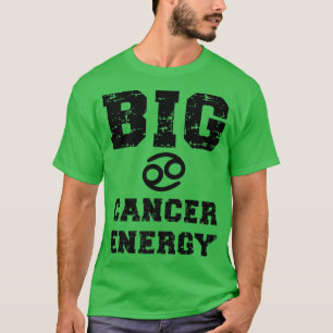 Big Cancer Energy Astrology June July Birthday Zod T-Shirt