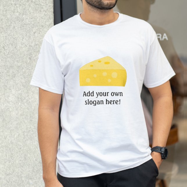 Big Cheese: Individualisierbarer Slogan T-Shirt (Von Creator hochgeladen)