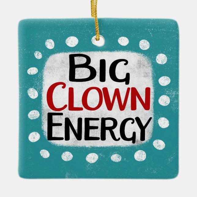 Big Clown Energy Ornament (Vorderseite)