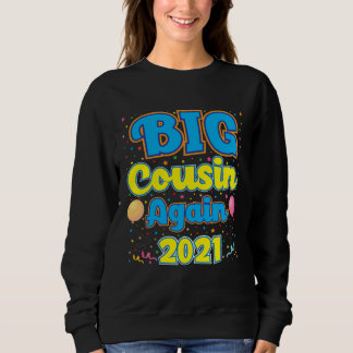Big Cousin Again 2021 Pregnancy Announcement Party Sweatshirt