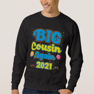 Big Cousin Again 2021 Pregnancy Announcement Party Sweatshirt