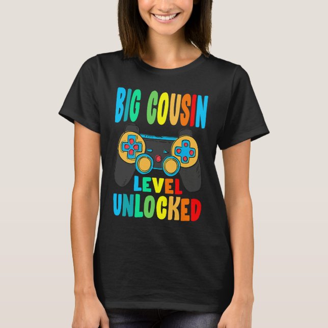 Big Cousin Level Unlocked Soon To Be Big Cousin T-Shirt (Vorderseite)