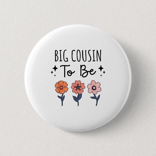Big Cousin To Be 1st Baby Pregnancy Announcement F Button (Vorderseite)