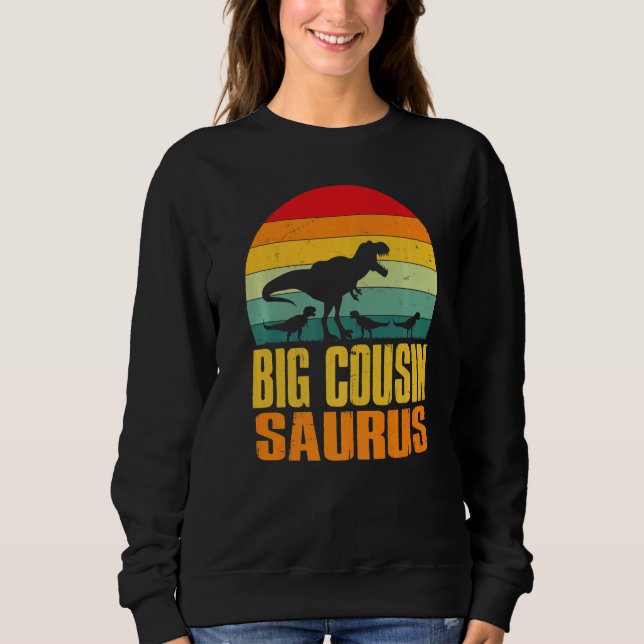 Big Cousinsaurus Rex Dinosaur Big Cousin Saurus Fa Sweatshirt (Vorderseite)