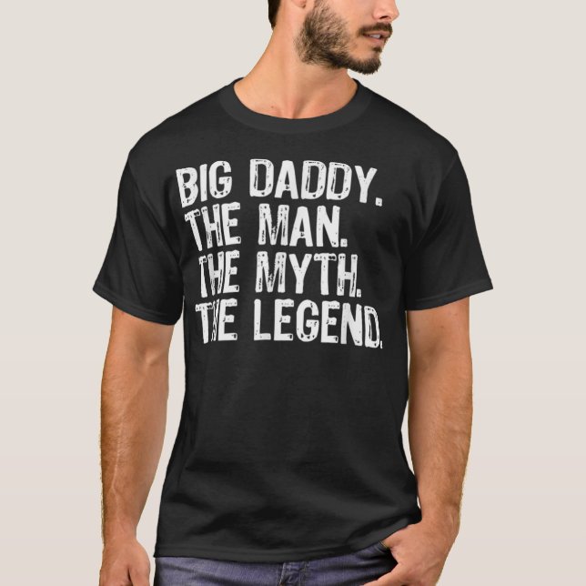 Big Daddy, der Mann, der Mythos, der Legende, Chri T-Shirt (Vorderseite)