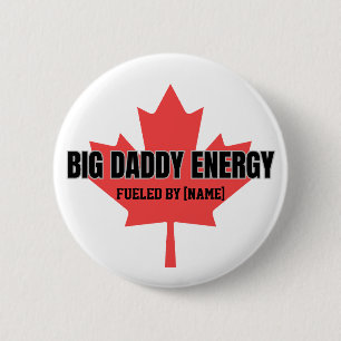 Big Daddy Energy Kanada Ahornblatt Angetrieben von Button