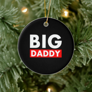 Big Daddy Keramik Ornament