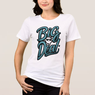 Big Deal Tri-Blend Shirt