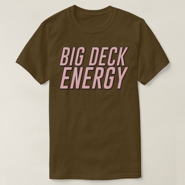 Big Deck Energy T-Shirt (Design vorne)